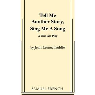 Tell Me Another Story, Sing Me a Song