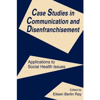Case Studies in Communication and Disenfranchisement