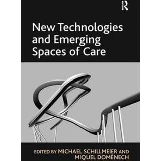 New Technologies and Emerging Spaces of Care