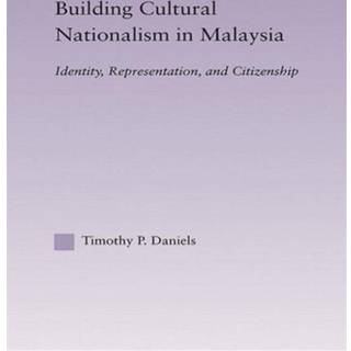 Building Cultural Nationalism in Malaysia