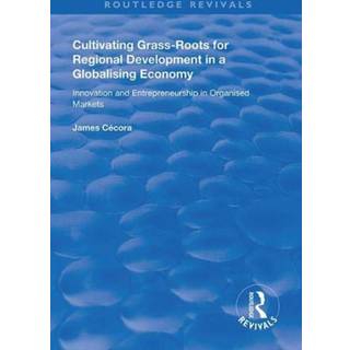 Cultivating Grass-Roots for Regional Development in a Globalising Economy
