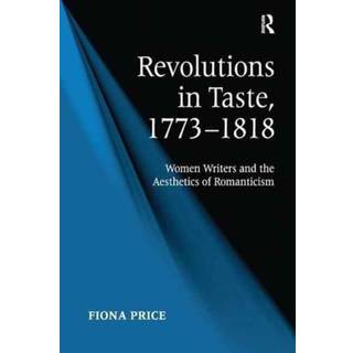 Revolutions in Taste, 1773–1818