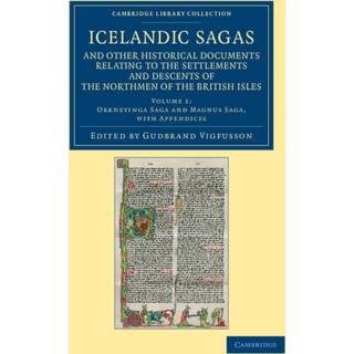 Icelandic Sagas and Other Historical Documents Relating to the Settlements and Descents of the Northmen of the British Isles