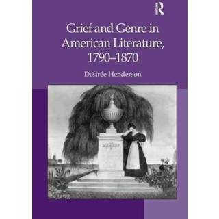 Grief and Genre in American Literature, 1790-1870