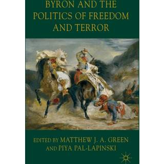Byron and the Politics of Freedom and Terror