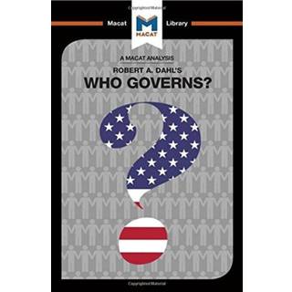 An Analysis of Robert A. Dahl's Who Governs? Democracy and Power in an American City