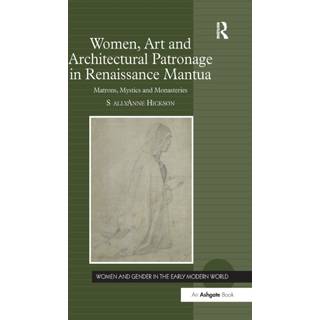 Women, Art and Architectural Patronage in Renaissance Mantua
