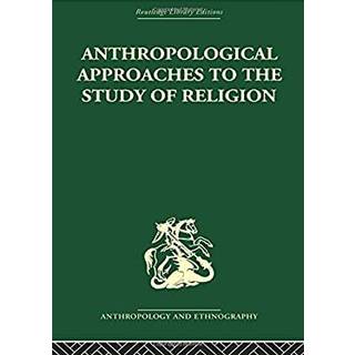 Anthropological Approaches to the Study of Religion