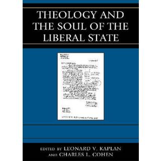 Theology and the Soul of the Liberal State