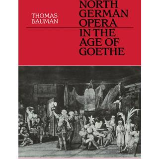 North German Opera in the Age of Goethe
