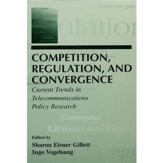 Competition, Regulation, and Convergence