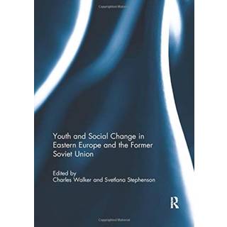 Youth and Social Change in Eastern Europe and the Former Soviet Union