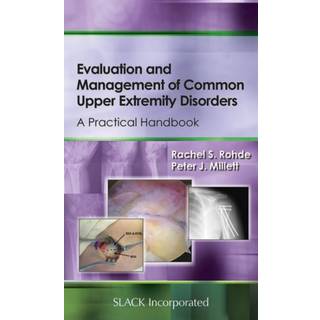 Evaluation and Management of Common Upper Extremity Disorders