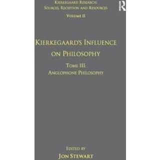 Volume 11, Tome III: Kierkegaard's Influence on Philosophy