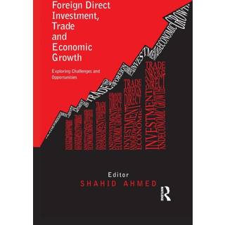 Foreign Direct Investment, Trade and Economic Growth