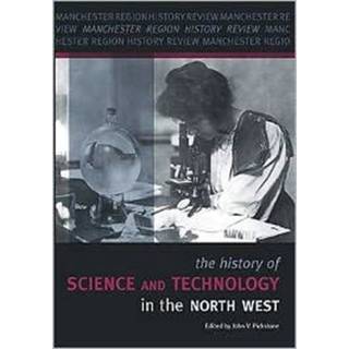 The History of Science and Technology in the North West
