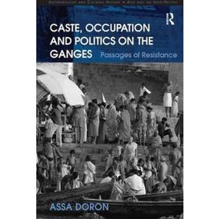 Caste, Occupation and Politics on the Ganges