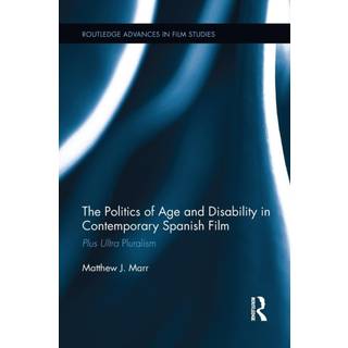 The Politics of Age and Disability in Contemporary Spanish Film