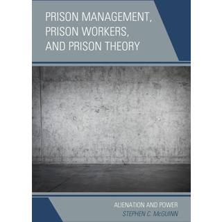 Prison Management, Prison Workers, and Prison Theory