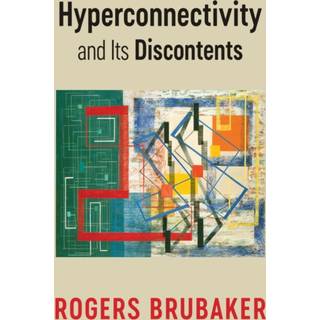 Hyperconnectivity and Its Discontents