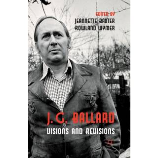 J. G. Ballard: Visions and Revisions