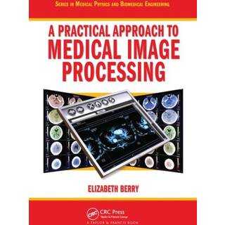 A Practical Approach to Medical Image Processing