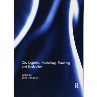 City Logistics: Modelling, planning and evaluation