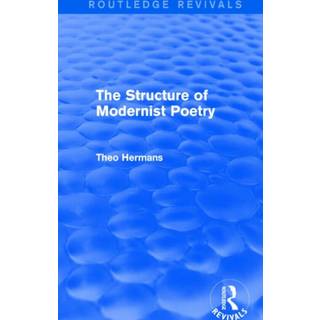 The Structure of Modernist Poetry (Routledge Revivals)