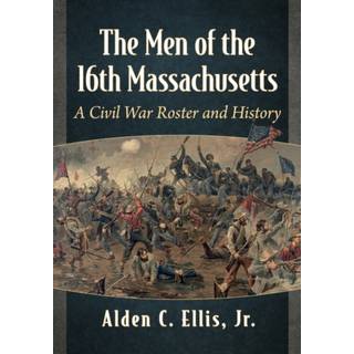 The Men of the 16th Massachusetts