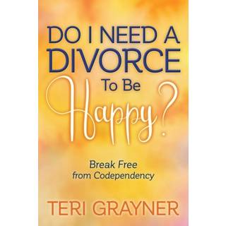 Do I Need a Divorce to Be Happy?
