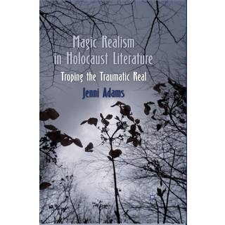 Magic Realism in Holocaust Literature