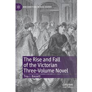 The Rise and Fall of the Victorian Three-Volume Novel