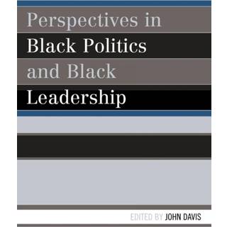 Perspectives in Black Politics and Black Leadership
