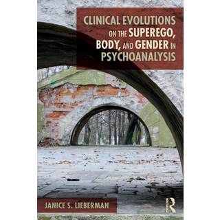 Clinical Evolutions on the Superego, Body, and Gender in Psychoanalysis