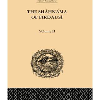 The Shahnama of Firdausi: Volume II