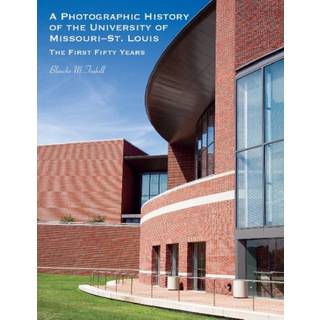 A Photographic History of the University of Missouri--St. Louis
