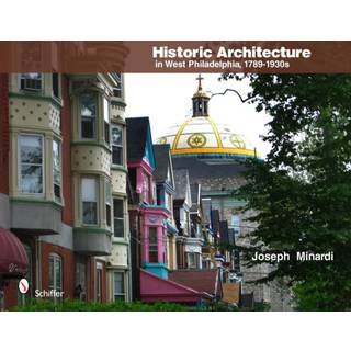 Historic Architecture in West Philadelphia, 1789-1930s
