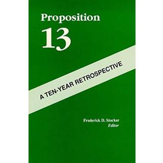 Proposition 13 – A Ten–Year Retrospective