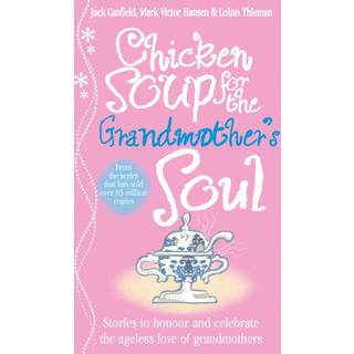Chicken Soup for the Grandmother's Soul