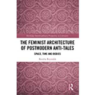 The Feminist Architecture of Postmodern Anti-Tales