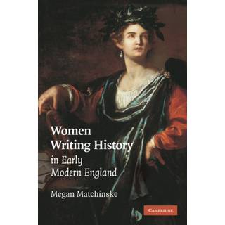 Women Writing History in Early Modern England