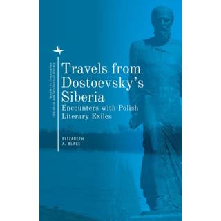 Travels from Dostoevsky's Siberia