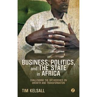 Business, Politics, and the State in Africa