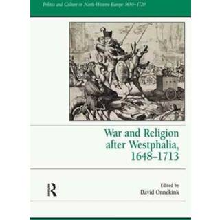 War and Religion after Westphalia, 1648–1713