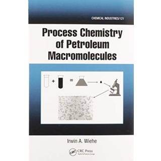 Process Chemistry of Petroleum Macromolecules