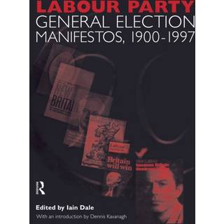 Volume Two. Labour Party General Election Manifestos 1900-1997
