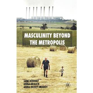 Masculinity Beyond the Metropolis