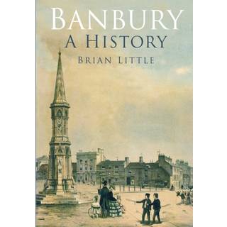 Banbury: A History