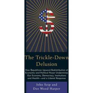 The Trickle-Down Delusion