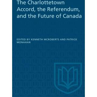 The Charlottetown Accord, the Referendum, and the Future of Canada